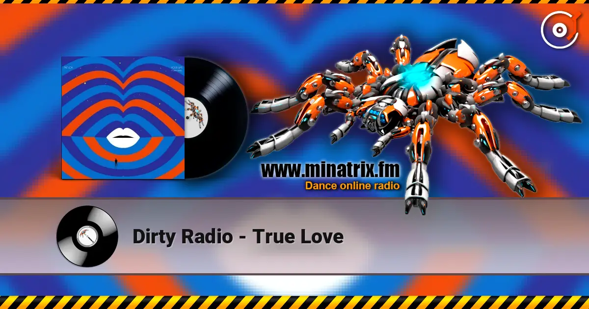 Dirty Radio - True Love слушать онлайн в высоком качестве | Minatrix.FM