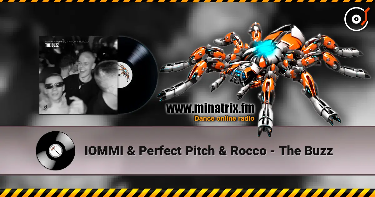 IOMMI & Perfect Pitch & Rocco - The Buzz слушать онлайн в высоком качестве | Minatrix.FM
