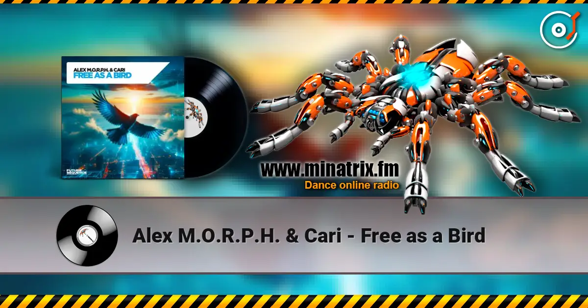 Alex M.O.R.P.H. & Cari - Free as a Bird слушать онлайн в высоком качестве | Minatrix.FM