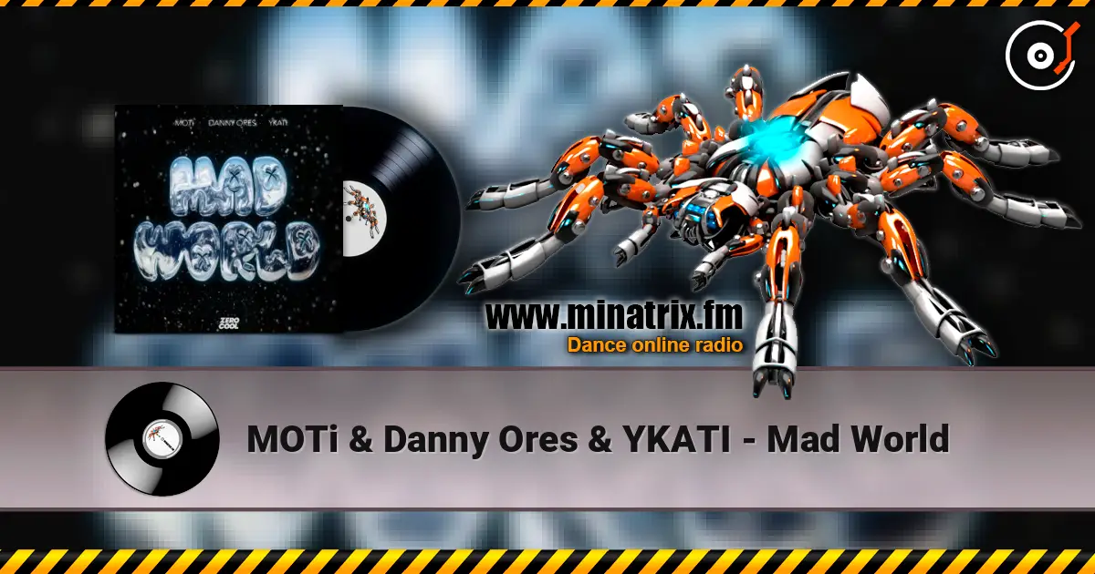 MOTi & Danny Ores & YKATI - Mad World 在线收听高音质 | Minatrix.FM