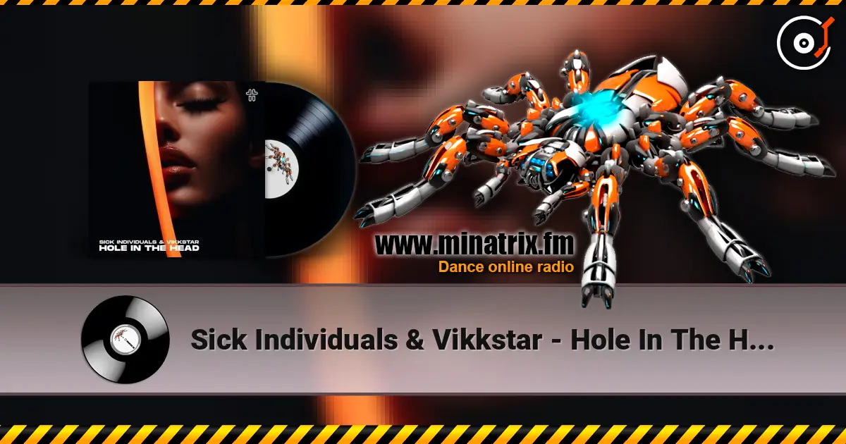 Sick Individuals & Vikkstar - Hole In The Head слушать онлайн в высоком качестве | Minatrix.FM