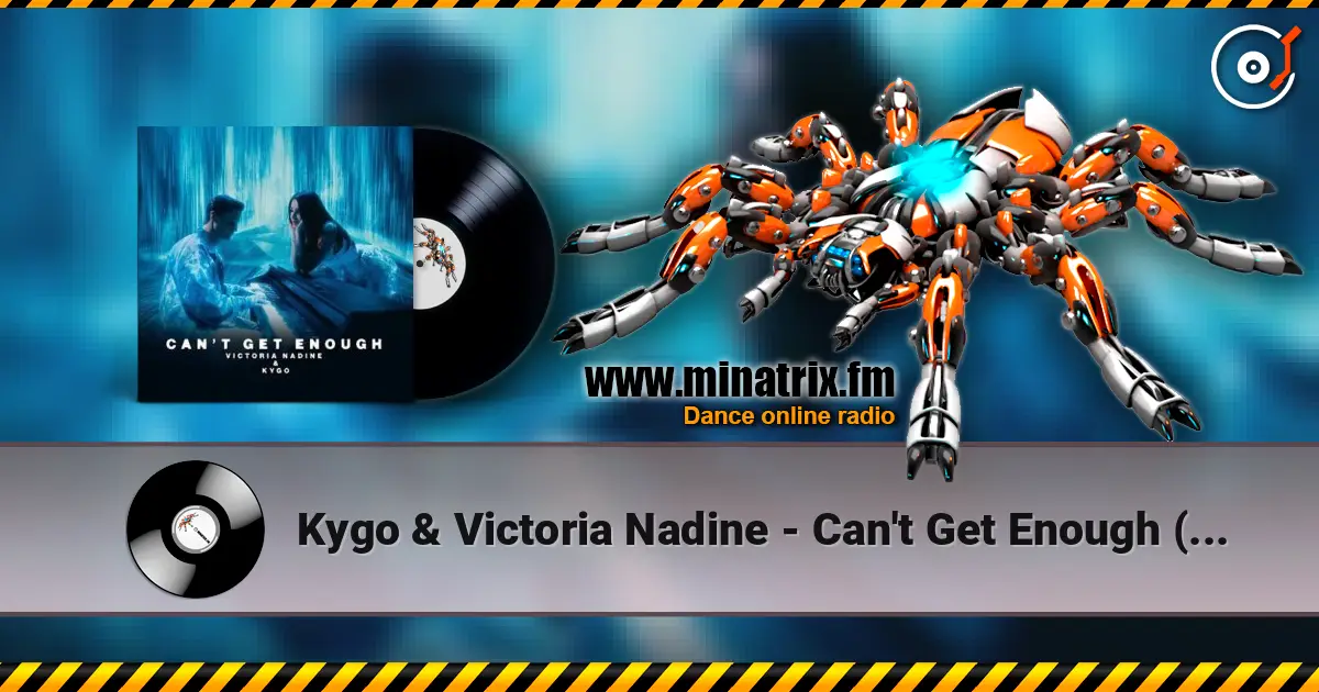 Kygo & Victoria Nadine - Can't Get Enough (Extended Mix) слухати онлайн у високій якості | Minatrix.FM