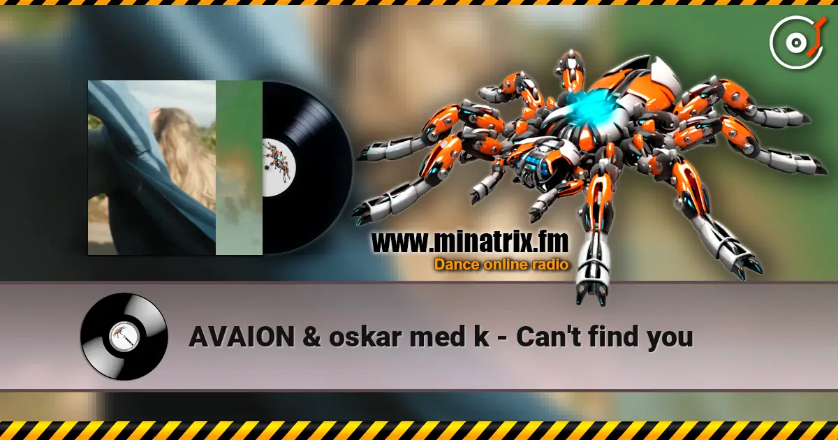 AVAION & oskar med k - Can't find you слушать онлайн в высоком качестве | Minatrix.FM
