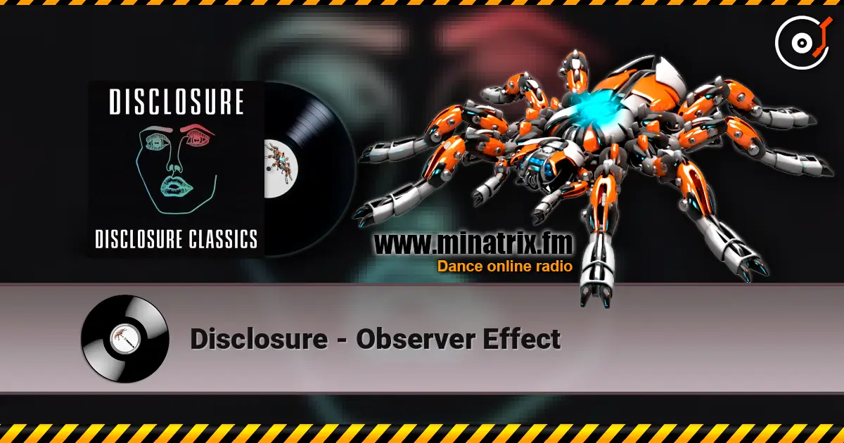 Disclosure - Observer Effect écouter en ligne en haute qualité | Minatrix.FM
