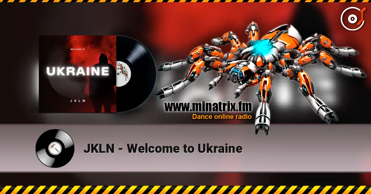 JKLN - Welcome to Ukraine слушать онлайн в высоком качестве | Minatrix.FM