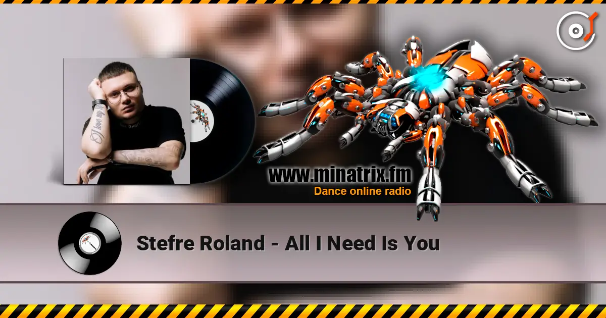 Stefre Roland - All I Need Is You слушать онлайн в высоком качестве | Minatrix.FM