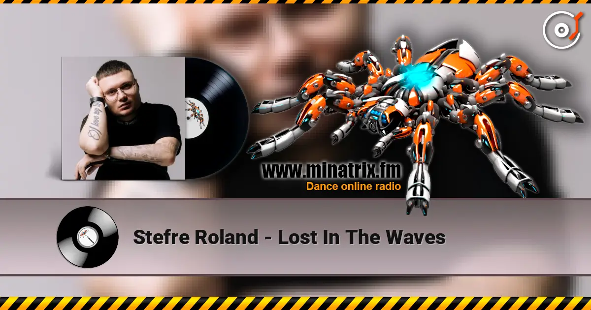 Stefre Roland - Lost In The Waves écouter en ligne en haute qualité | Minatrix.FM
