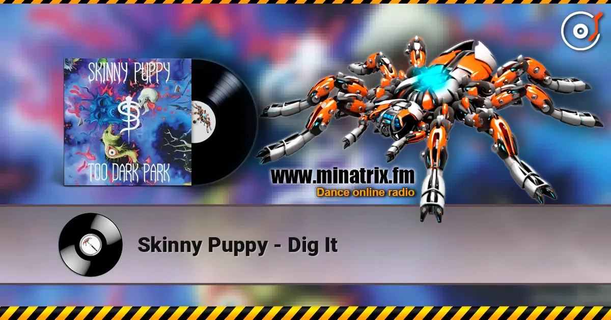 Skinny Puppy - Dig It слушать онлайн в высоком качестве | Minatrix.FM