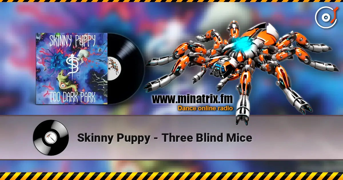 Skinny Puppy - Three Blind Mice слушать онлайн в высоком качестве | Minatrix.FM