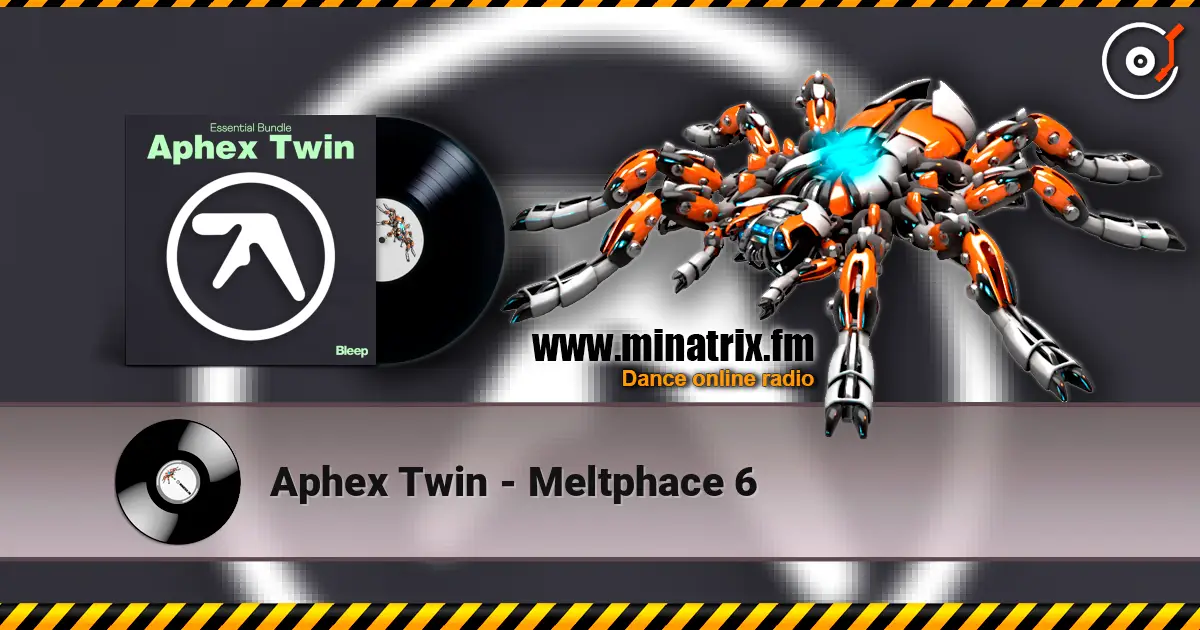 Aphex Twin - Meltphace 6 слушать онлайн в высоком качестве | Minatrix.FM