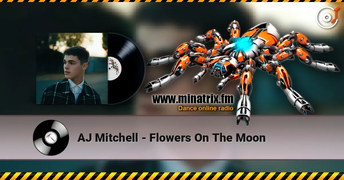 AJ Mitchell - Flowers On The Moon слушать онлайн в высоком качестве | Minatrix.FM
