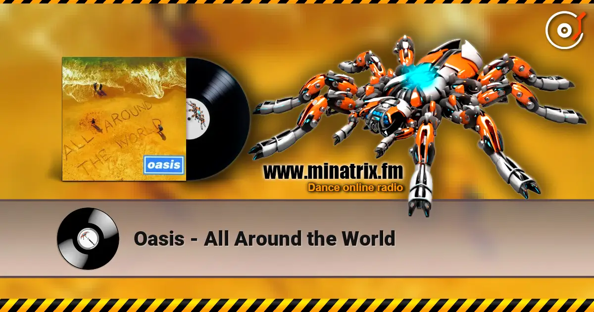 Oasis - All Around the World escuchar en línea en alta calidad | Minatrix.FM
