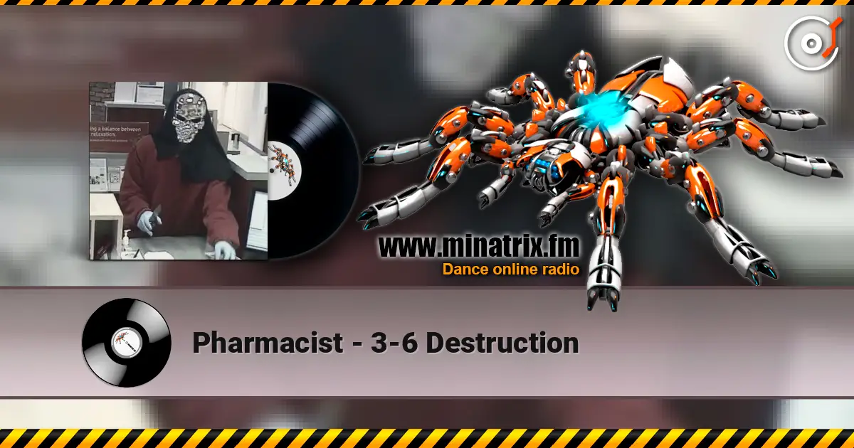 Pharmacist - 3-6 Destruction слушать онлайн в высоком качестве | Minatrix.FM