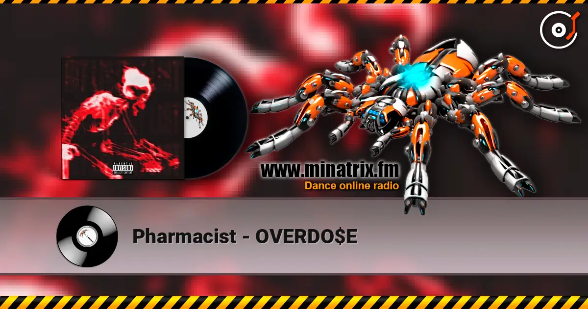 Pharmacist - OVERDO$E online in hoher Qualität hören | Minatrix.FM