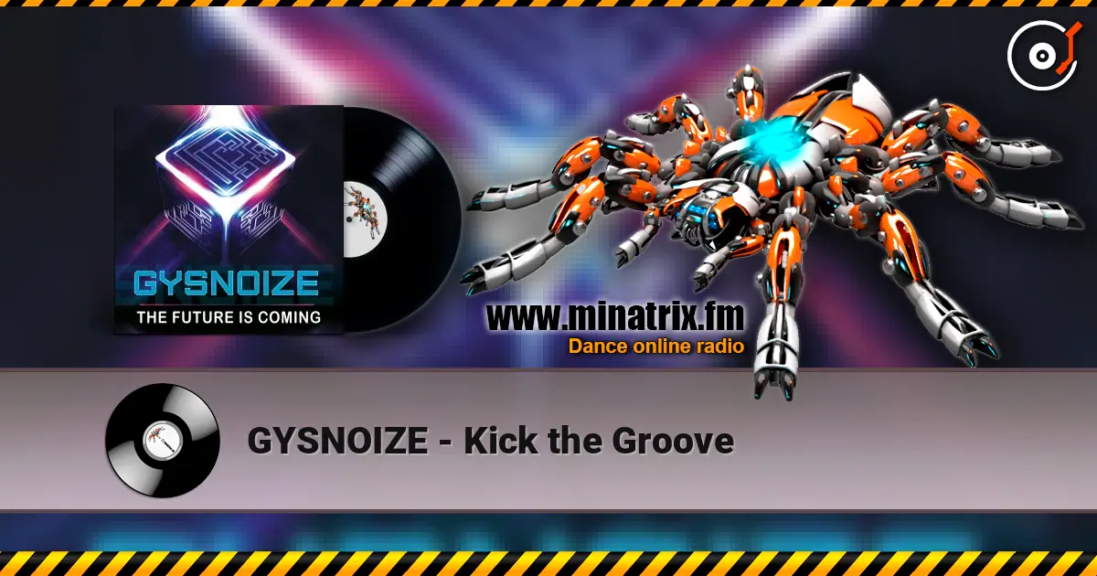 GYSNOIZE - Kick the Groove слушать онлайн в высоком качестве | Minatrix.FM