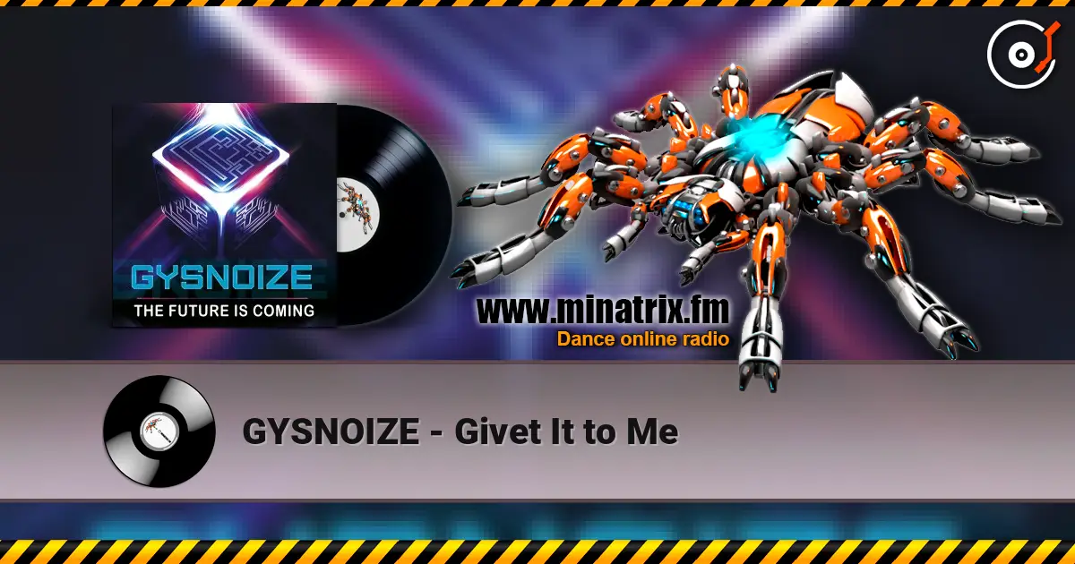 GYSNOIZE - Givet It to Me слушать онлайн в высоком качестве | Minatrix.FM