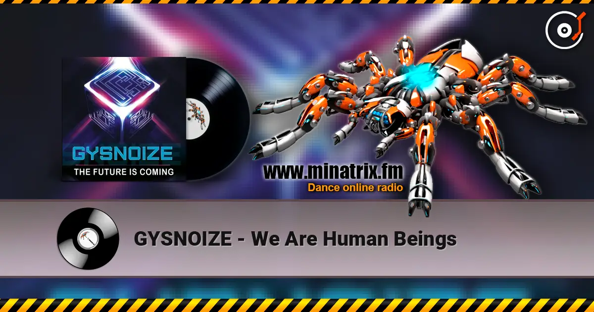 GYSNOIZE - We Are Human Beings слушать онлайн в высоком качестве | Minatrix.FM