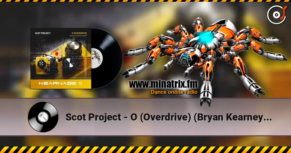 Scot Project - O (Overdrive) (Bryan Kearney Remix) слушать онлайн в высоком качестве | Minatrix.FM