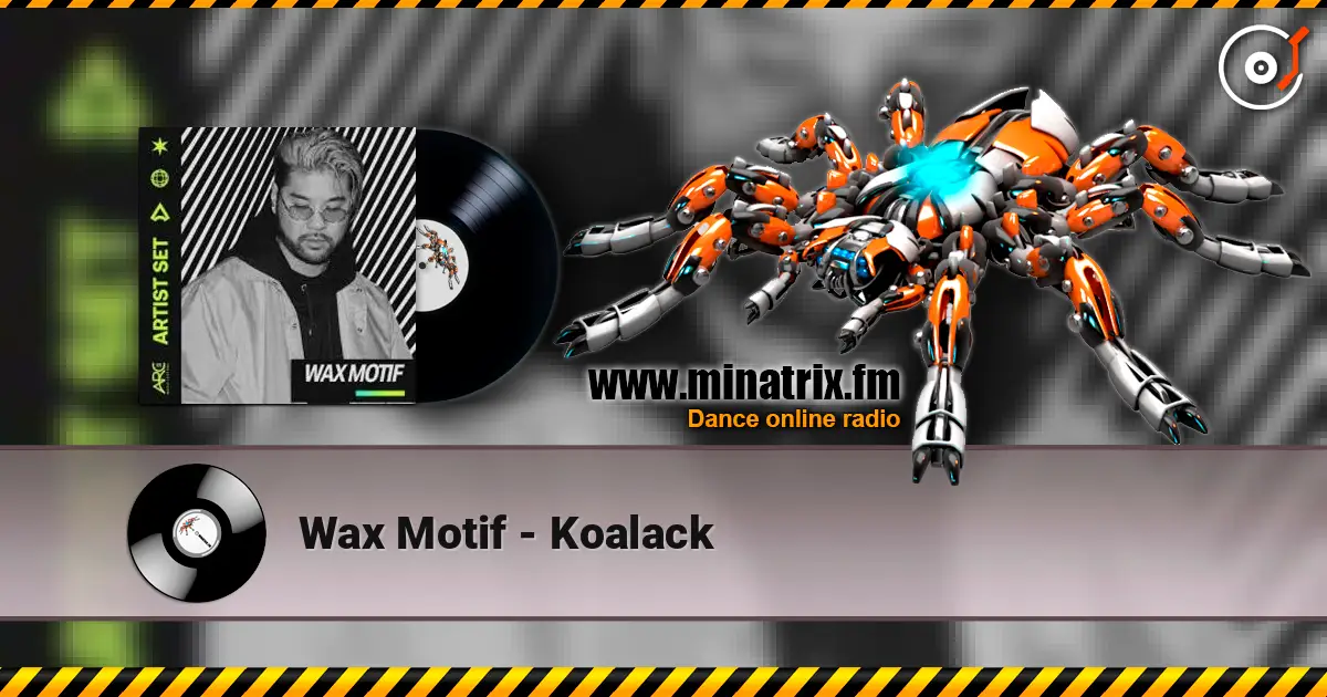 Wax Motif - Koalack слушать онлайн в высоком качестве | Minatrix.FM