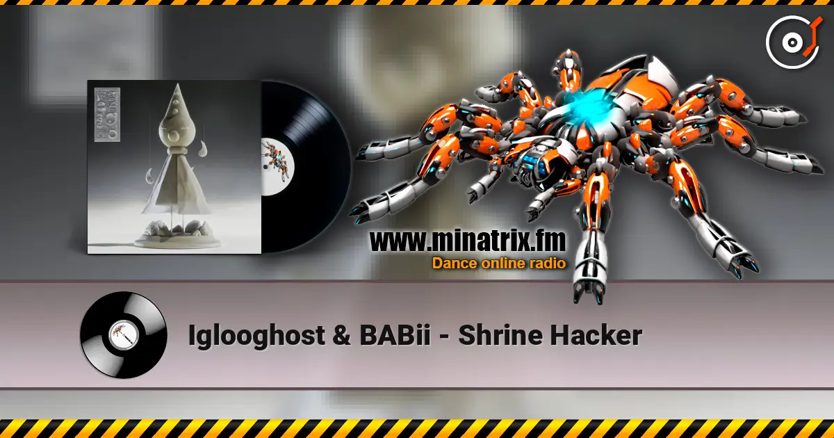 Iglooghost & BABii - Shrine Hacker 在线收听高音质 | Minatrix.FM