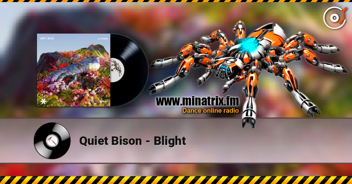 Quiet Bison - Blight 在线收听高音质 | Minatrix.FM
