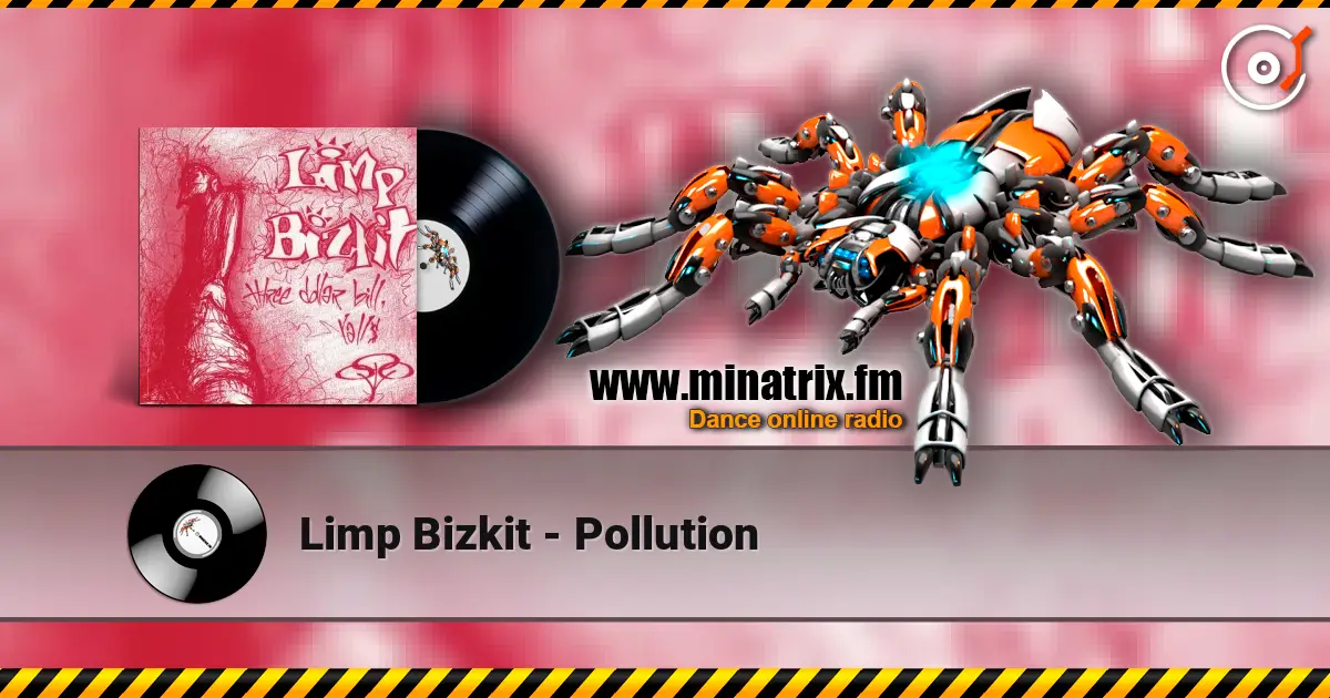 Limp Bizkit - Pollution online in hoher Qualität hören | Minatrix.FM