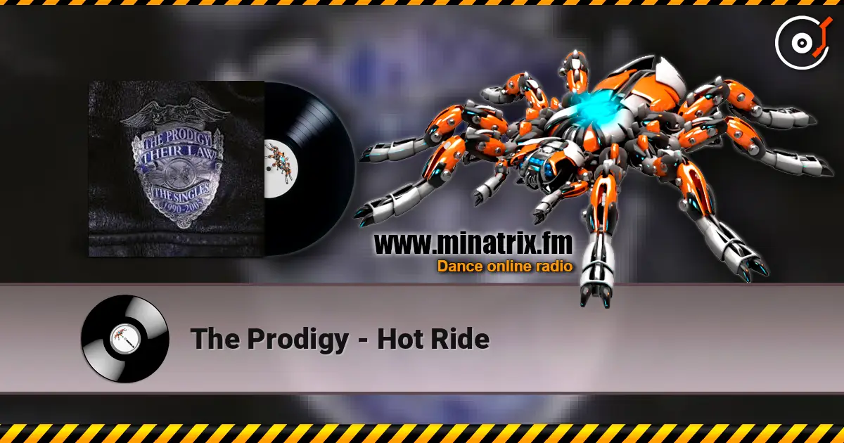 The Prodigy - Hot Ride online in hoher Qualität hören | Minatrix.FM