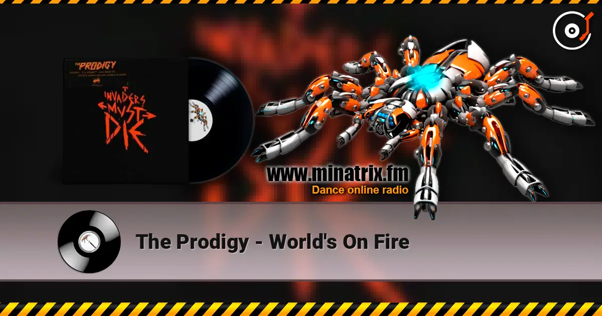 The Prodigy - World's On Fire online in hoher Qualität hören | Minatrix.FM