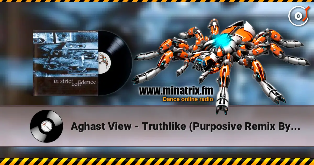 Aghast View - Truthlike (Purposive Remix By In Strict Confidence) écouter en ligne en haute qualité | Minatrix.FM