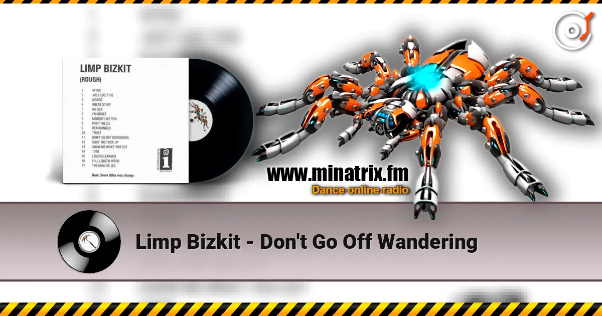 Limp Bizkit - Don't Go Off Wandering слушать онлайн в высоком качестве | Minatrix.FM