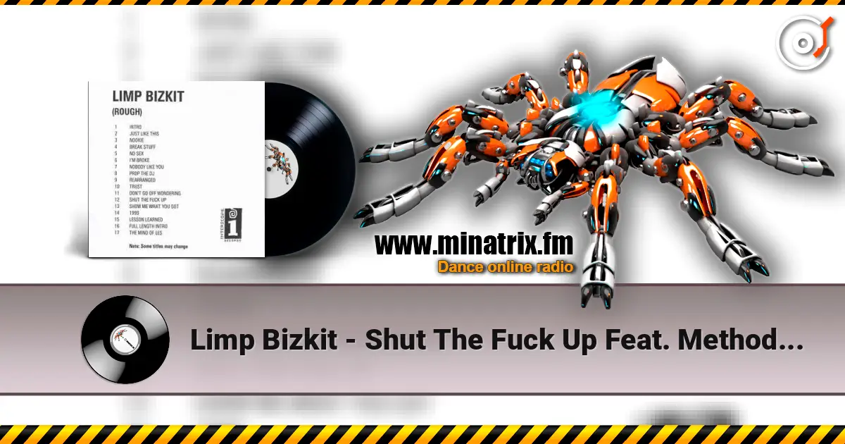 Limp Bizkit - Shut The Fuck Up Feat. Method Man слушать онлайн в высоком качестве | Minatrix.FM