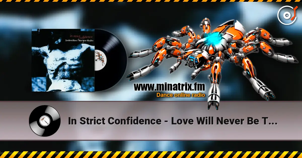 In Strict Confidence - Love Will Never Be The Same слушать онлайн в высоком качестве | Minatrix.FM