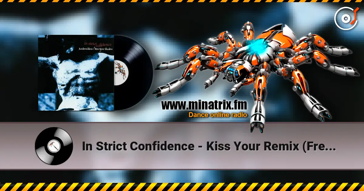 In Strict Confidence - Kiss Your Remix (French Kiss Version) 在线收听高音质 | Minatrix.FM