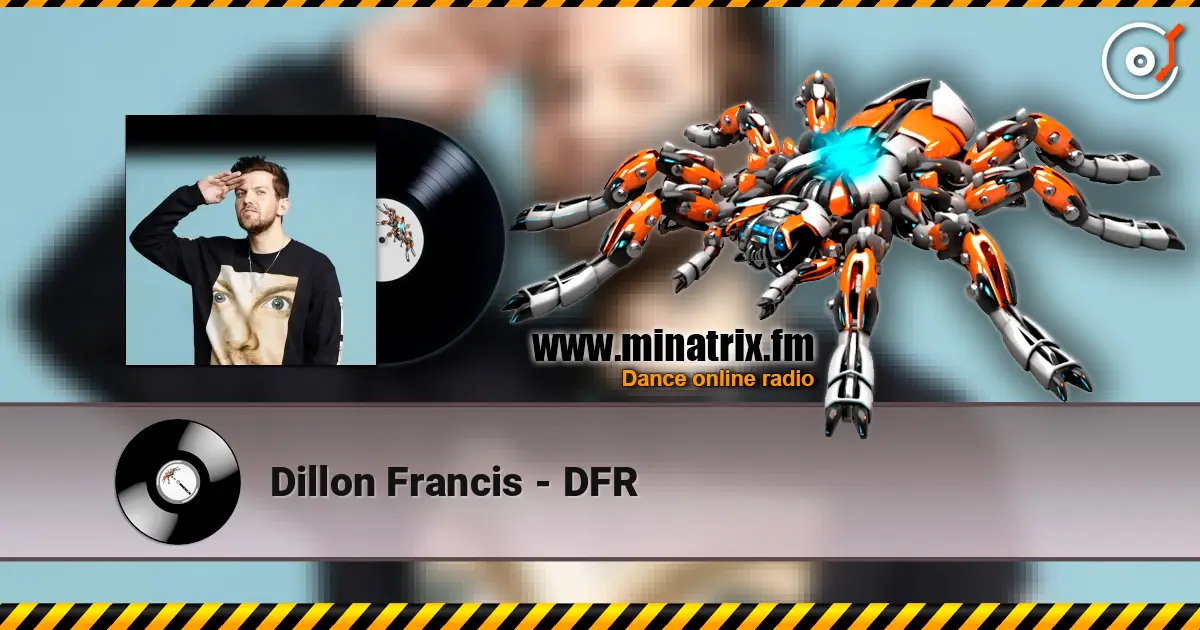 Dillon Francis - DFR écouter en ligne en haute qualité | Minatrix.FM