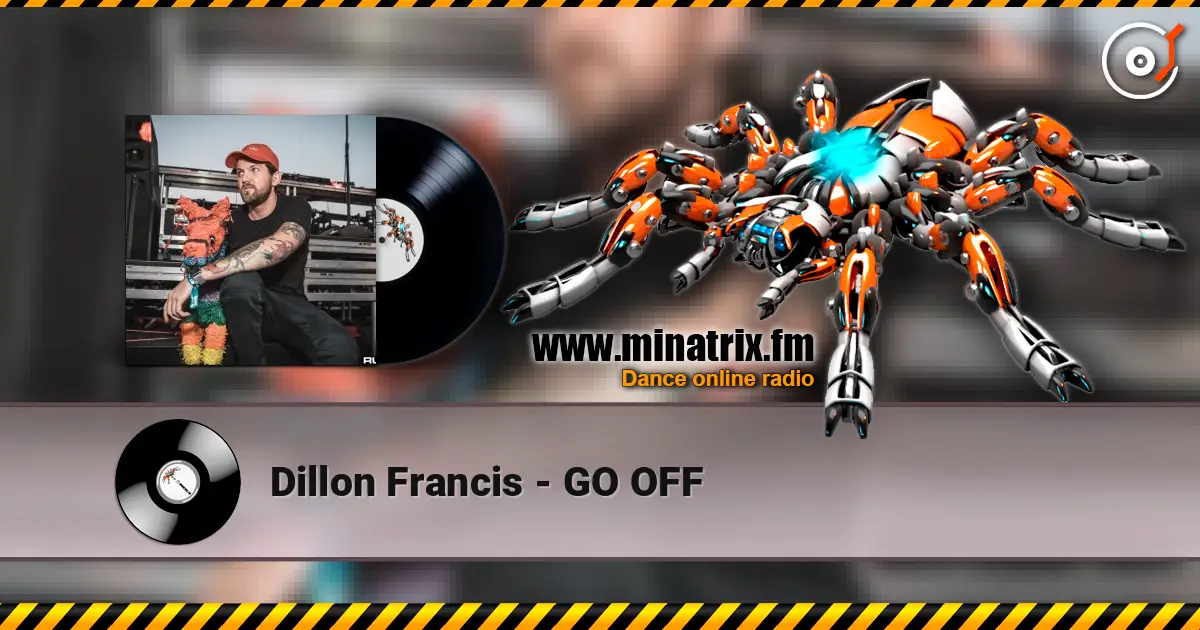 Dillon Francis - GO OFF слушать онлайн в высоком качестве | Minatrix.FM