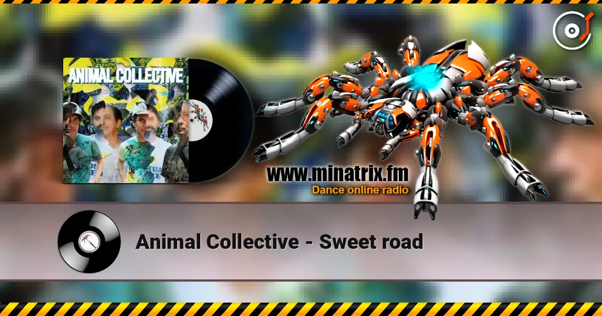 Animal Collective - Sweet road слушать онлайн в высоком качестве | Minatrix.FM