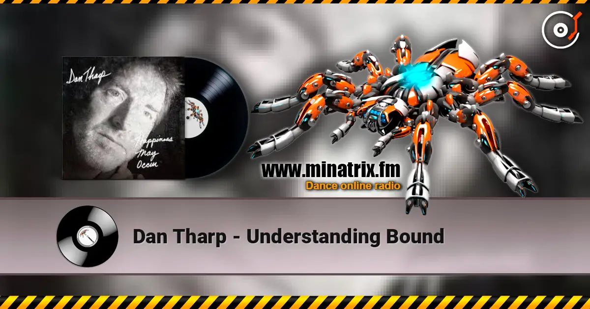 Dan Tharp - Understanding Bound 在线收听高音质 | Minatrix.FM