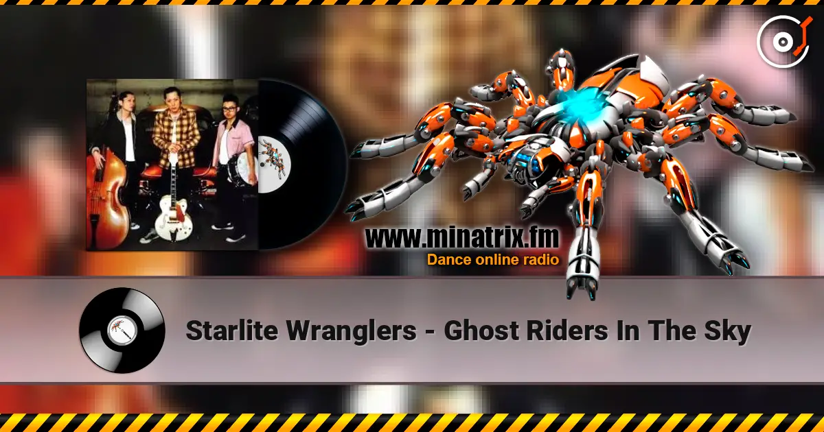 Starlite Wranglers - Ghost Riders In The Sky слушать онлайн в высоком качестве | Minatrix.FM