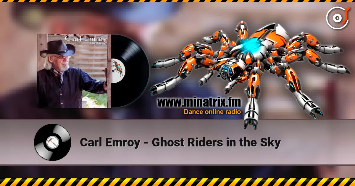 Carl Emroy - Ghost Riders in the Sky слушать онлайн в высоком качестве | Minatrix.FM