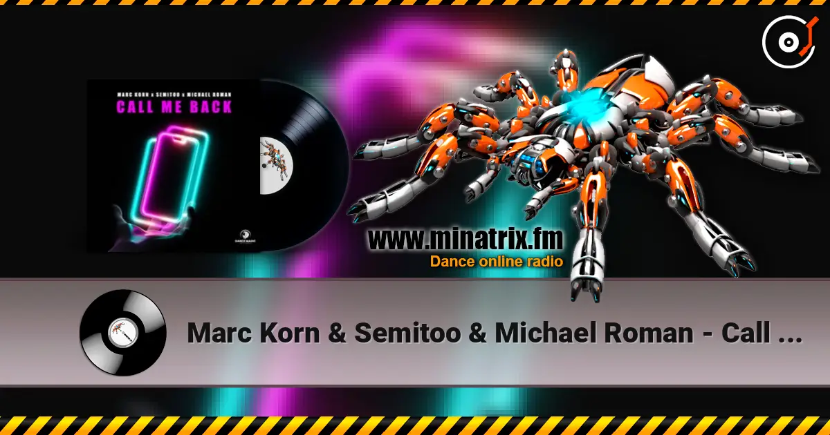 Marc Korn & Semitoo & Michael Roman - Call Me Back слушать онлайн в высоком качестве | Minatrix.FM