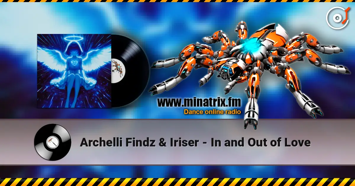 Archelli Findz & Iriser - In and Out of Love слушать онлайн в высоком качестве | Minatrix.FM