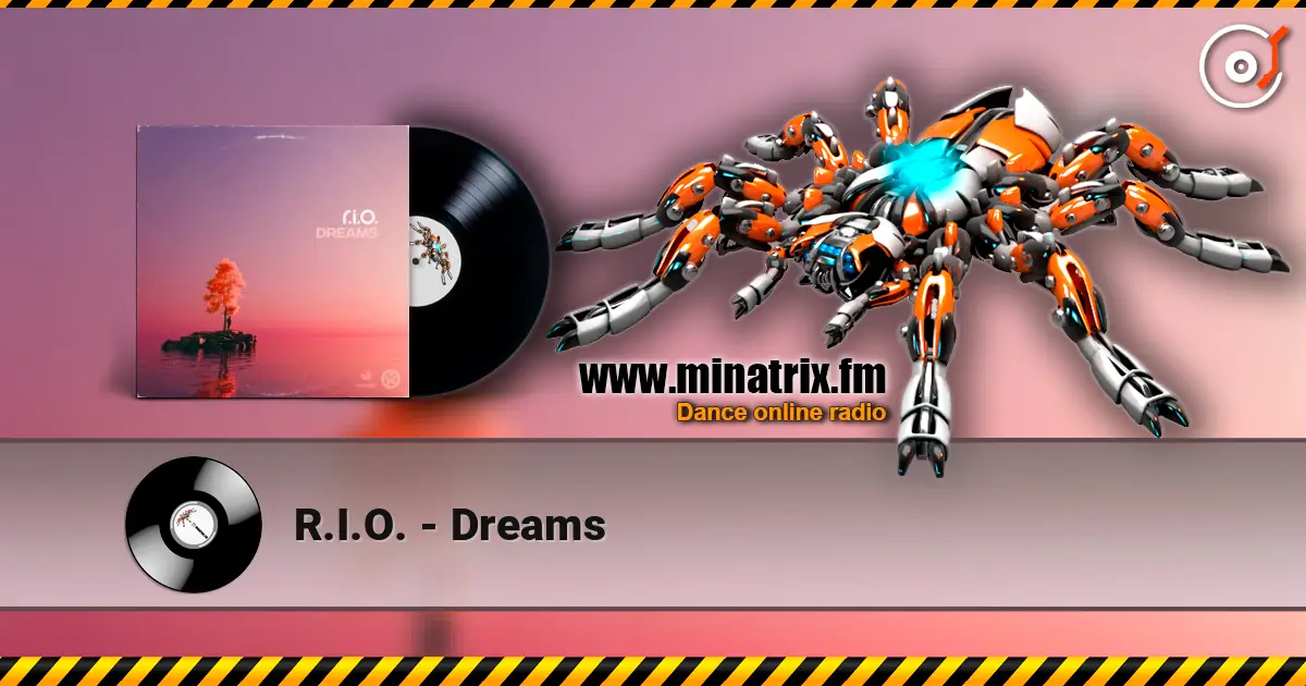 R.I.O. - Dreams слушать онлайн в высоком качестве | Minatrix.FM