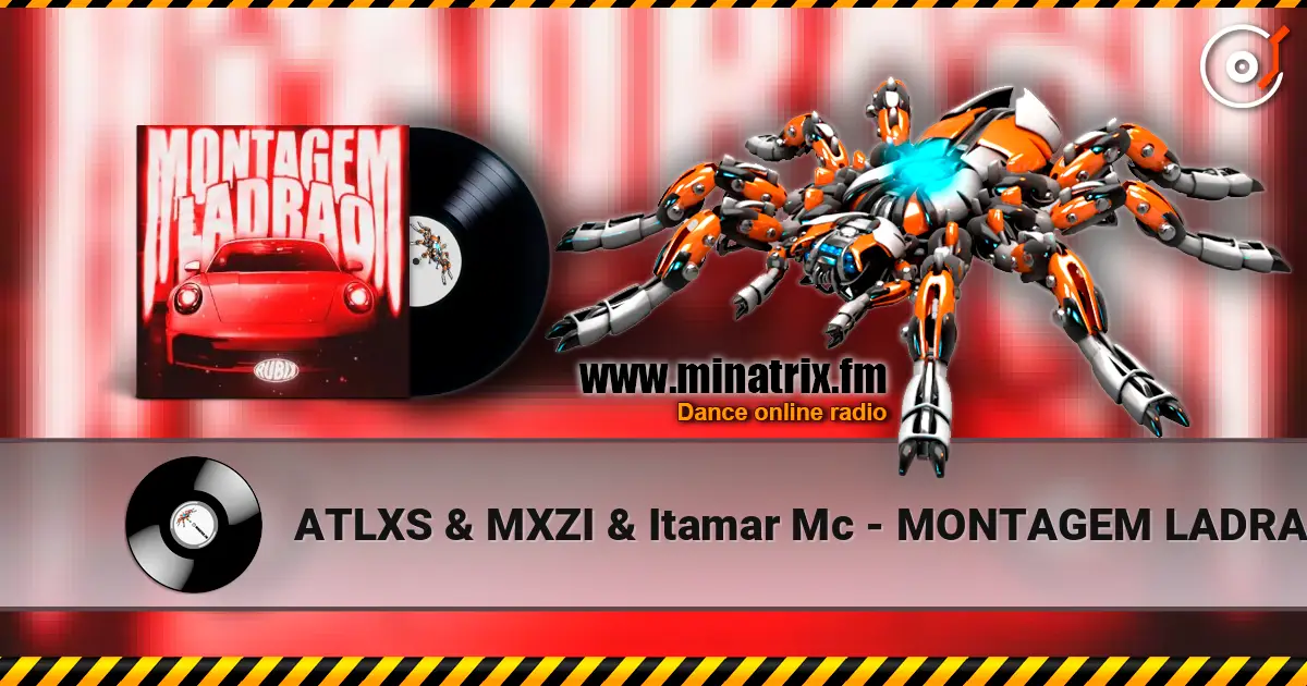 ATLXS & MXZI & Itamar Mc - MONTAGEM LADRAO слушать онлайн в высоком качестве | Minatrix.FM