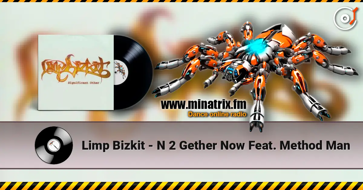 Limp Bizkit - N 2 Gether Now Feat. Method Man слушать онлайн в высоком качестве | Minatrix.FM