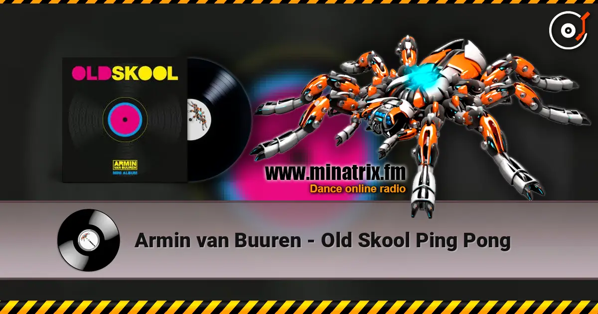 Armin van Buuren - Old Skool Ping Pong online in hoher Qualität hören | Minatrix.FM