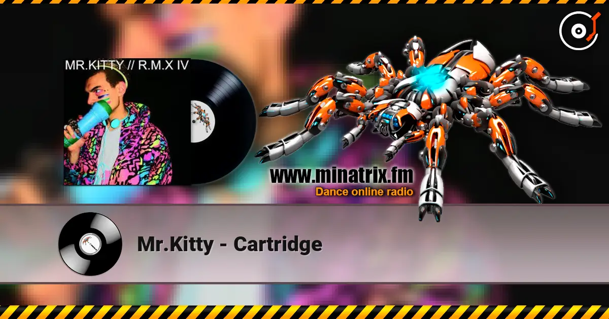 Mr.Kitty - Cartridge écouter en ligne en haute qualité | Minatrix.FM