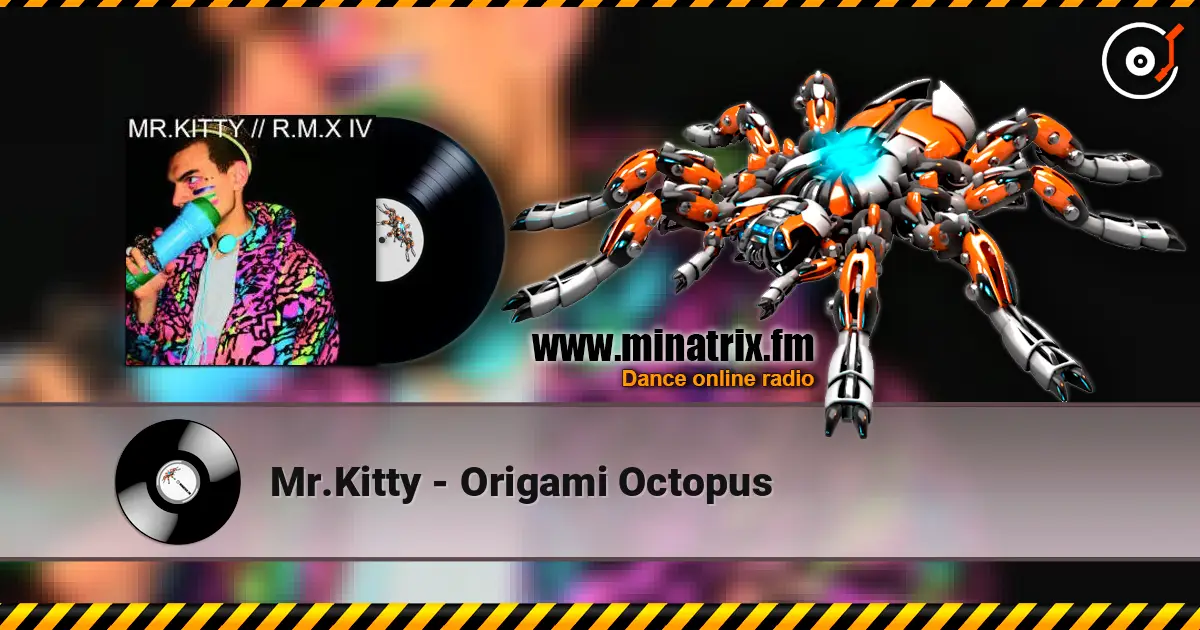 Mr.Kitty - Origami Octopus écouter en ligne en haute qualité | Minatrix.FM