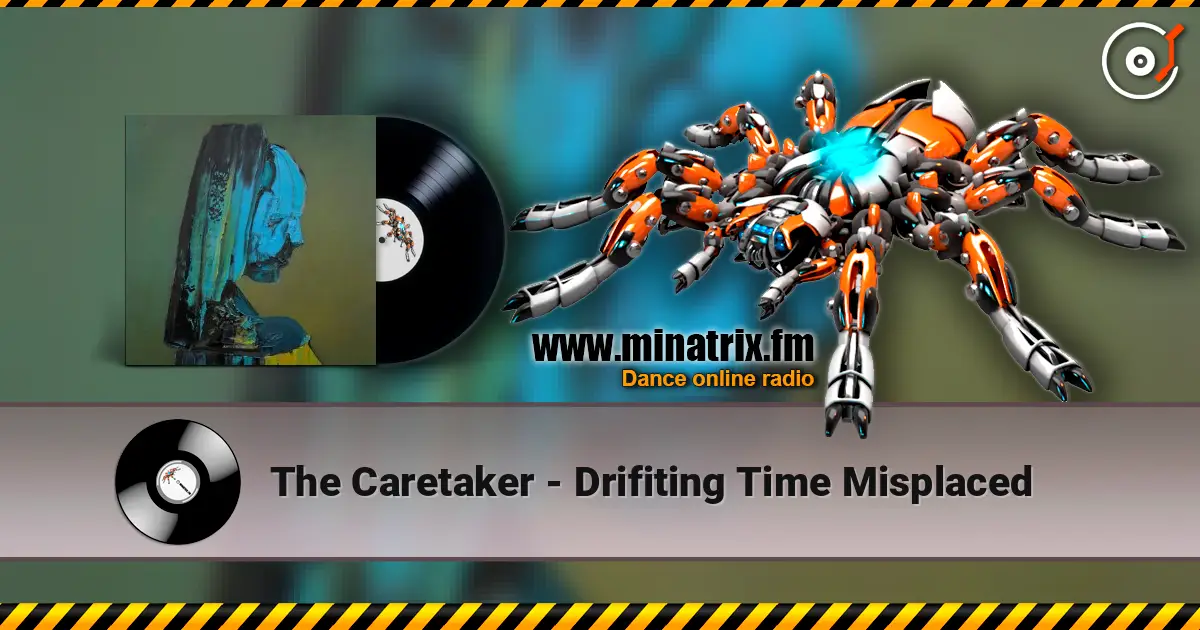 The Caretaker - Drifiting Time Misplaced слушать онлайн в высоком качестве | Minatrix.FM