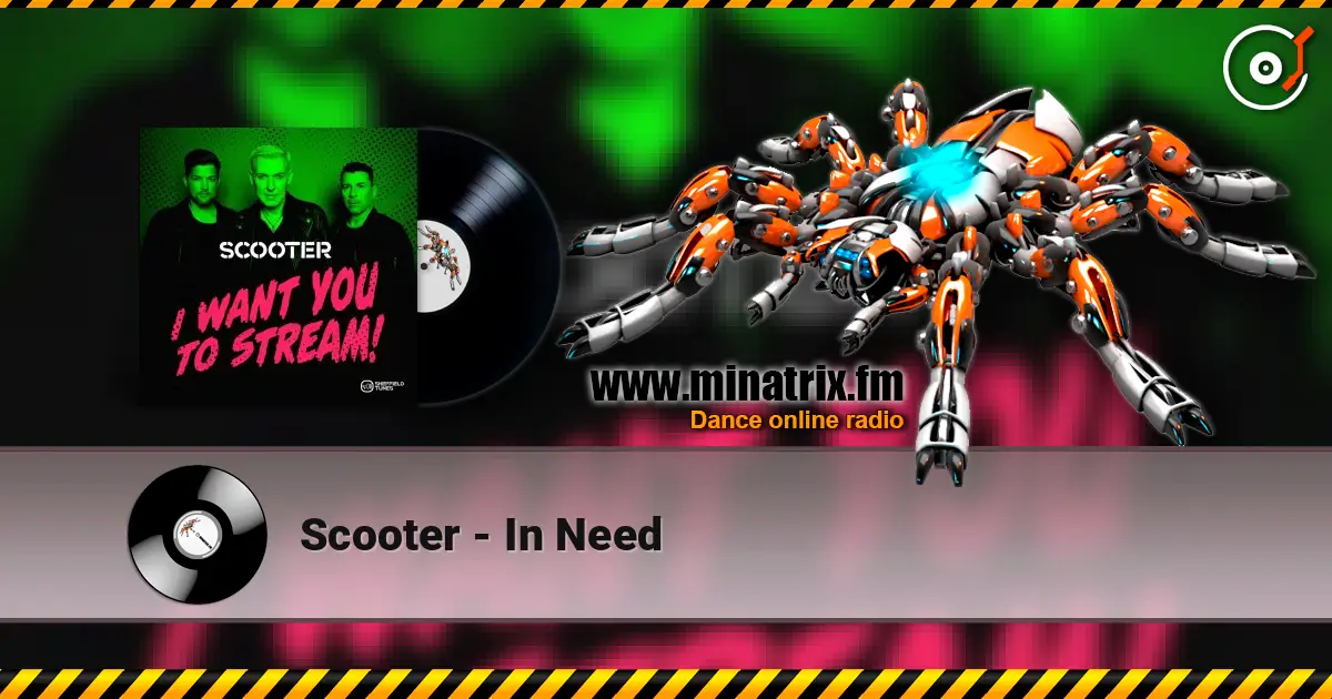 Scooter - In Need 在线收听高音质 | Minatrix.FM