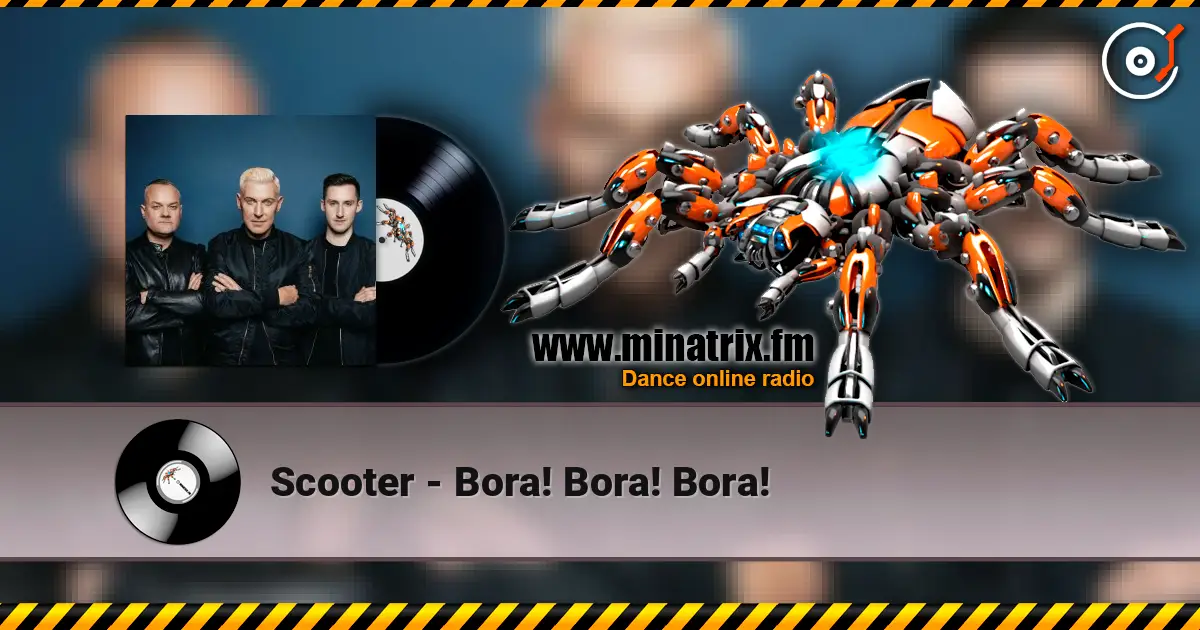 Scooter - Bora! Bora! Bora! online in hoher Qualität hören | Minatrix.FM